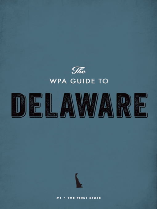 Title details for The WPA Guide to Delaware by Federal Writers' Project - Wait list
